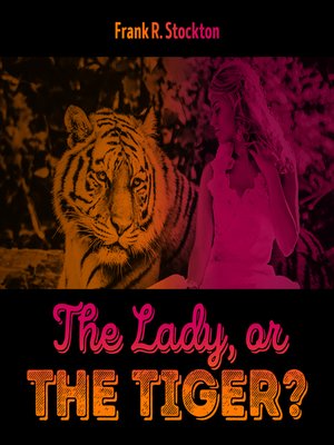 cover image of The Lady, or the Tiger?